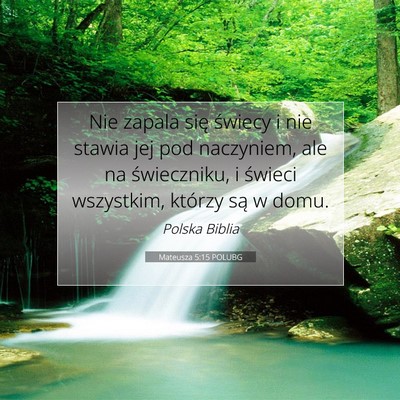 Picture 07 - Mateusza 5:15 POLUBG - Nie zapala się świecy i nie stawia jej pod - Bible Verse Picture