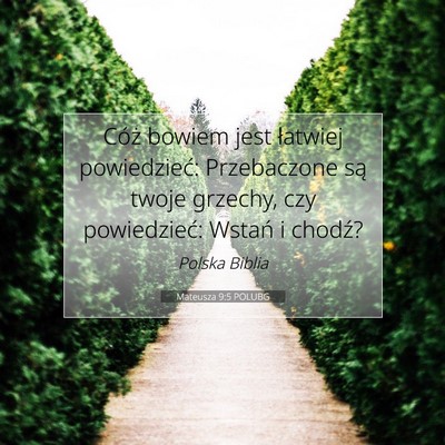 Picture 07 - Mateusza 9:5 POLUBG - Cóż bowiem jest łatwiej powiedzieć: - Bible Verse Picture