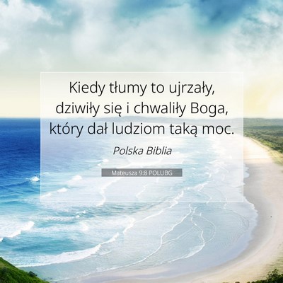 Picture 07 - Mateusza 9:8 POLUBG - Kiedy tłumy to ujrzały, dziwiły się i - Bible Verse Picture