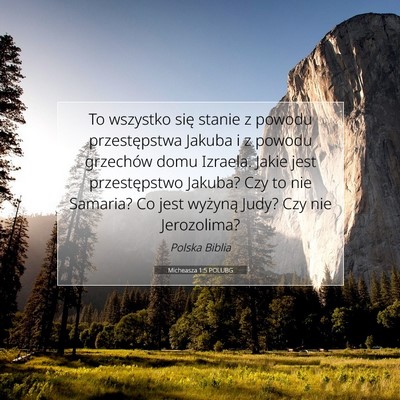 Picture 07 - Micheasza 1:5 POLUBG - To wszystko się stanie z powodu przestępstwa - Bible Verse Picture