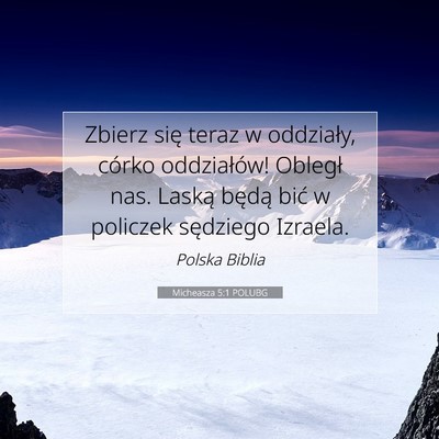 Picture 07 - Micheasza 5:1 POLUBG - Zbierz się teraz w oddziały, córko - Bible Verse Picture
