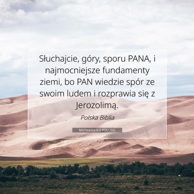 Picture 07 - Micheasza 6:2 POLUBG - Słuchajcie, góry, sporu PANA, i najmocniejsze - Bible Verse Picture