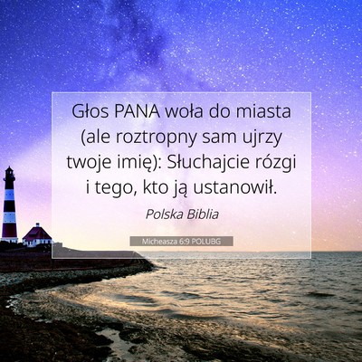 Picture 07 - Micheasza 6:9 POLUBG - Głos PANA woła do miasta (ale roztropny sam - Bible Verse Picture
