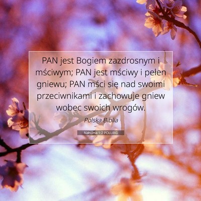 Picture 07 - Nahuma 1:2 POLUBG - PAN jest Bogiem zazdrosnym i mściwym; PAN jest - Bible Verse Picture