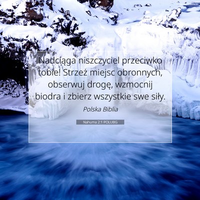 Picture 07 - Nahuma 2:1 POLUBG - Nadciąga niszczyciel przeciwko tobie! Strzeż - Bible Verse Picture