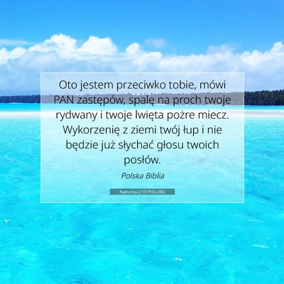 Picture 07 - Nahuma 2:13 POLUBG - Oto jestem przeciwko tobie, mówi PAN zastępów, - Bible Verse Picture