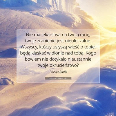 Picture 07 - Nahuma 3:19 POLUBG - Nie ma lekarstwa na twoją ranę, twoje zranienie - Bible Verse Picture