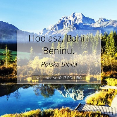 Picture 07 - Nehemiasza 10:13 POLUBG - Hodiasz, Bani i - Bible Verse Picture