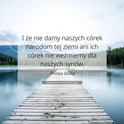 Picture 07 - Nehemiasza 10:30 POLUBG - I że nie damy naszych córek narodom tej ziemi - Bible Verse Picture