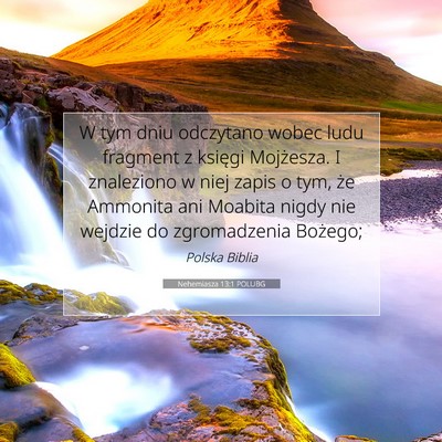 Picture 07 - Nehemiasza 13:1 POLUBG - W tym dniu odczytano wobec ludu fragment z - Bible Verse Picture