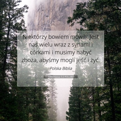 Picture 07 - Nehemiasza 5:2 POLUBG - Niektórzy bowiem mówili: Jest nas wielu wraz z - Bible Verse Picture