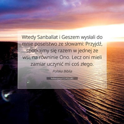 Picture 07 - Nehemiasza 6:2 POLUBG - Wtedy Sanballat i Geszem wysłali do mnie - Bible Verse Picture