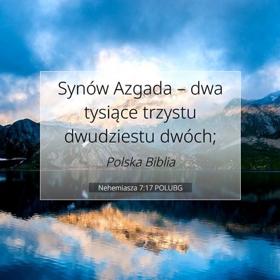 Picture 07 - Nehemiasza 7:17 POLUBG - Synów Azgada – dwa tysiące trzystu dwudziestu - Bible Verse Picture