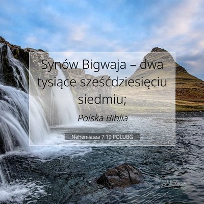 Picture 07 - Nehemiasza 7:19 POLUBG - Synów Bigwaja – dwa tysiące - Bible Verse Picture
