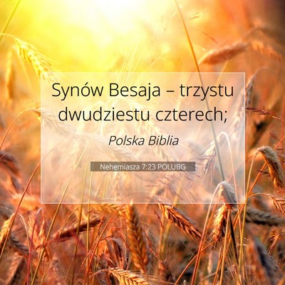 Picture 07 - Nehemiasza 7:23 POLUBG - Synów Besaja – trzystu dwudziestu - Bible Verse Picture