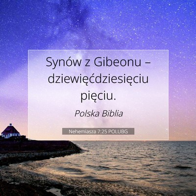 Picture 07 - Nehemiasza 7:25 POLUBG - Synów z Gibeonu – dziewięćdziesięciu - Bible Verse Picture