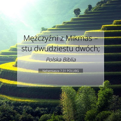 Picture 07 - Nehemiasza 7:31 POLUBG - Mężczyźni z Mikmas – stu dwudziestu - Bible Verse Picture