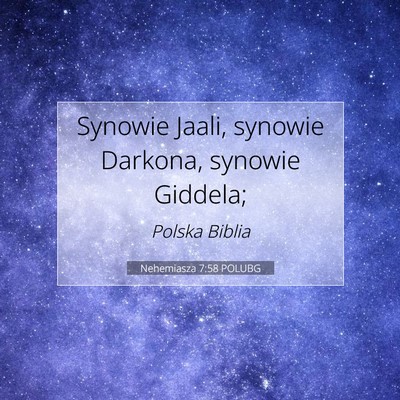 Picture 07 - Nehemiasza 7:58 POLUBG - Synowie Jaali, synowie Darkona, synowie - Bible Verse Picture