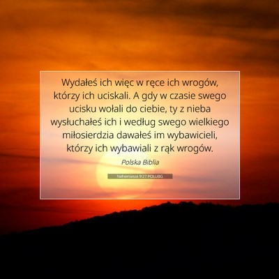 Picture 07 - Nehemiasza 9:27 POLUBG - Wydałeś ich więc w ręce ich wrogów, którzy - Bible Verse Picture