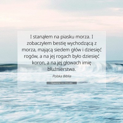 Picture 07 - Objawienie 13:1 POLUBG - I stanąłem na piasku morza. I zobaczyłem - Bible Verse Picture
