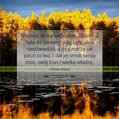 Picture 07 - Objawienie 13:2 POLUBG - A bestia, którą widziałem, podobna była do - Bible Verse Picture