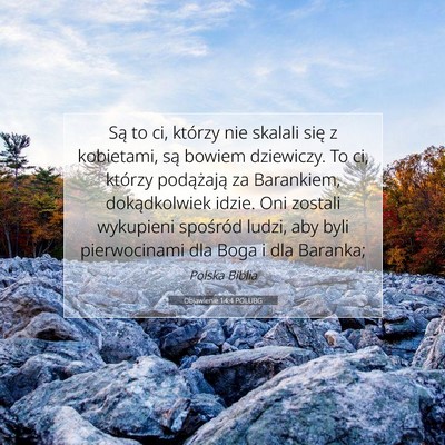 Picture 07 - Objawienie 14:4 POLUBG - Są to ci, którzy nie skalali się z kobietami, - Bible Verse Picture