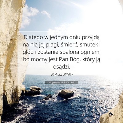 Picture 07 - Objawienie 18:8 POLUBG - Dlatego w jednym dniu przyjdą na nią jej plagi, - Bible Verse Picture