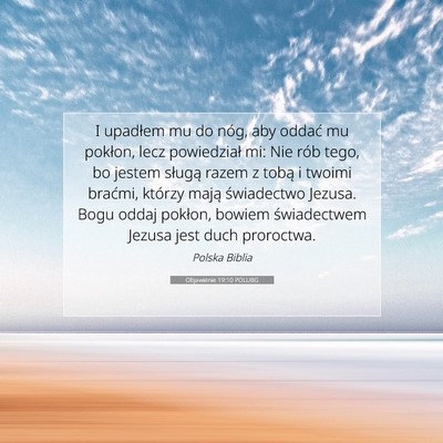 Picture 07 - Objawienie 19:10 POLUBG - I upadłem mu do nóg, aby oddać mu pokłon, - Bible Verse Picture