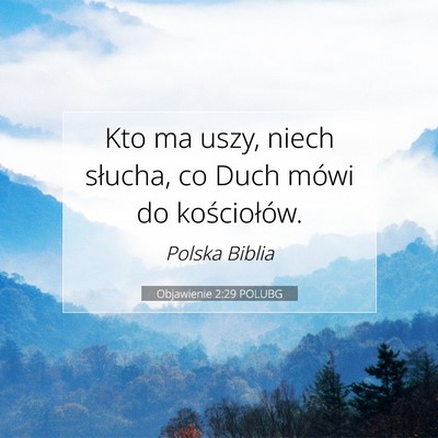 Picture 07 - Objawienie 2:29 POLUBG - Kto ma uszy, niech słucha, co Duch mówi do - Bible Verse Picture