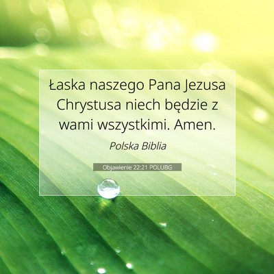 Picture 07 - Objawienie 22:21 POLUBG - Łaska naszego Pana Jezusa Chrystusa niech - Bible Verse Picture