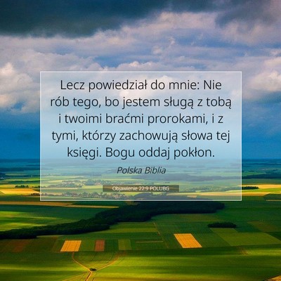 Picture 07 - Objawienie 22:9 POLUBG - Lecz powiedział do mnie: Nie rób tego, bo - Bible Verse Picture