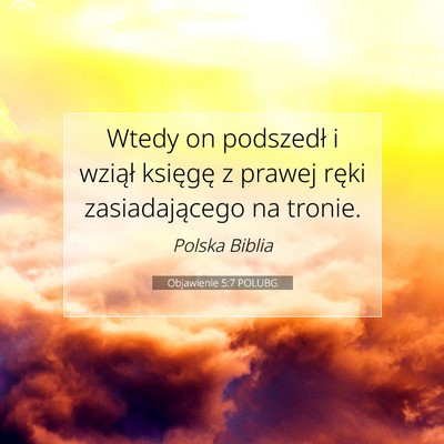 Picture 07 - Objawienie 5:7 POLUBG - Wtedy on podszedł i wziął księgę z prawej - Bible Verse Picture