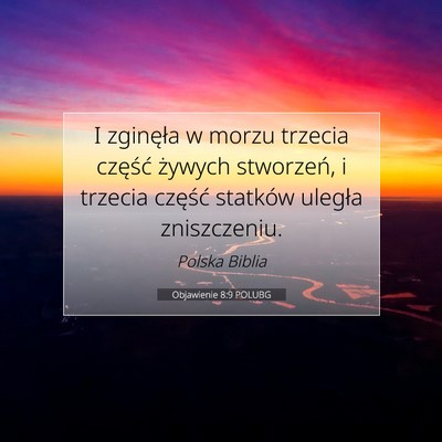 Picture 07 - Objawienie 8:9 POLUBG - I zginęła w morzu trzecia część żywych - Bible Verse Picture