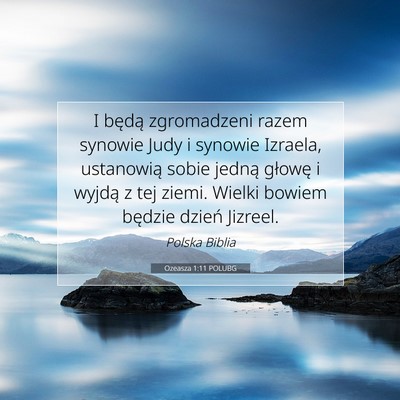 Picture 07 - Ozeasza 1:11 POLUBG - I będą zgromadzeni razem synowie Judy i synowie - Bible Verse Picture