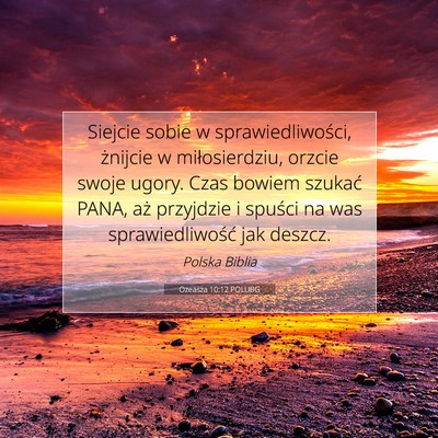 Picture 07 - Ozeasza 10:12 POLUBG - Siejcie sobie w sprawiedliwości, żnijcie w - Bible Verse Picture