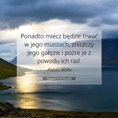 Picture 07 - Ozeasza 11:6 POLUBG - Ponadto miecz będzie trwać w jego miastach, - Bible Verse Picture