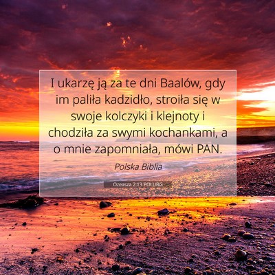 Picture 07 - Ozeasza 2:13 POLUBG - I ukarzę ją za te dni Baalów, gdy im paliła - Bible Verse Picture