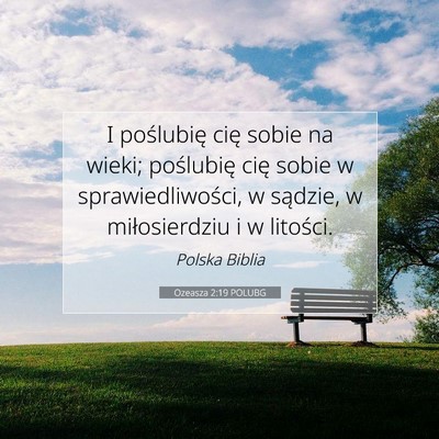 Picture 07 - Ozeasza 2:19 POLUBG - I poślubię cię sobie na wieki; poślubię cię - Bible Verse Picture