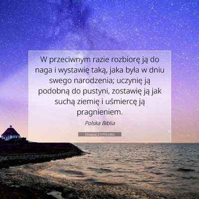 Picture 07 - Ozeasza 2:3 POLUBG - W przeciwnym razie rozbiorę ją do naga i - Bible Verse Picture