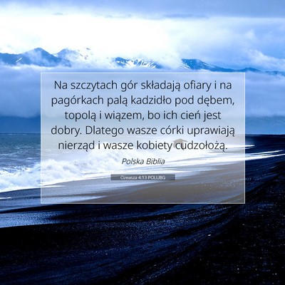 Picture 07 - Ozeasza 4:13 POLUBG - Na szczytach gór składają ofiary i na - Bible Verse Picture