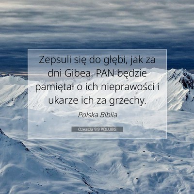 Picture 07 - Ozeasza 9:9 POLUBG - Zepsuli się do głębi, jak za dni Gibea. PAN - Bible Verse Picture
