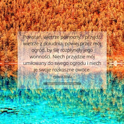 Picture 07 - Pieśń nad Pieśniami 4:16 POLUBG - Powstań, wietrze północny, i przyjdź, wietrze - Bible Verse Picture