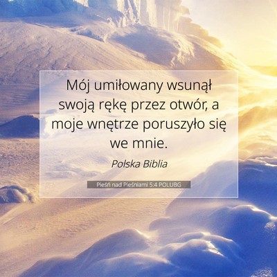 Picture 07 - Pieśń nad Pieśniami 5:4 POLUBG - Mój umiłowany wsunął swoją rękę przez - Bible Verse Picture