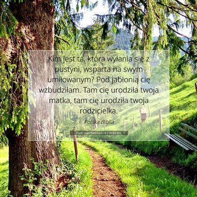 Picture 07 - Pieśń nad Pieśniami 8:5 POLUBG - Kim jest ta, która wyłania się z pustyni, - Bible Verse Picture