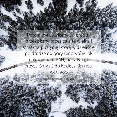 Picture 07 - Powtórzonego 1:19 POLUBG - Potem wyruszyliśmy z Horebu i przeszliśmy przez - Bible Verse Picture