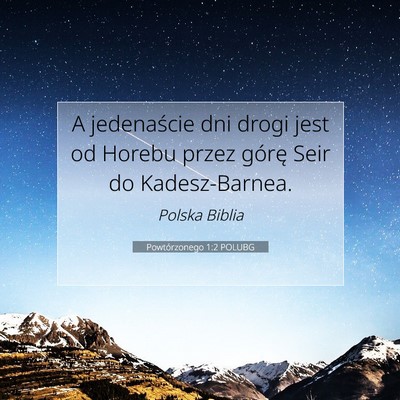 Picture 07 - Powtórzonego 1:2 POLUBG - A jedenaście dni drogi jest od Horebu przez - Bible Verse Picture