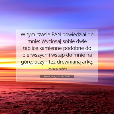 Picture 07 - Powtórzonego 10:1 POLUBG - W tym czasie PAN powiedział do mnie: Wyciosaj - Bible Verse Picture