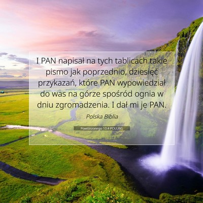 Picture 07 - Powtórzonego 10:4 POLUBG - I PAN napisał na tych tablicach takie pismo jak - Bible Verse Picture