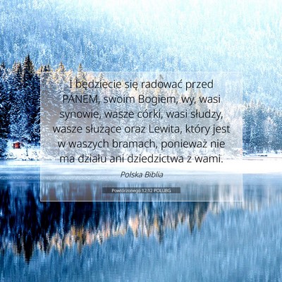 Picture 07 - Powtórzonego 12:12 POLUBG - I będziecie się radować przed PANEM, swoim - Bible Verse Picture