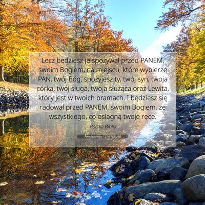Picture 07 - Powtórzonego 12:18 POLUBG - Lecz będziesz je spożywał przed PANEM, swoim - Bible Verse Picture